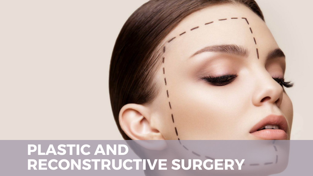 Plastic and reconstructive surgery